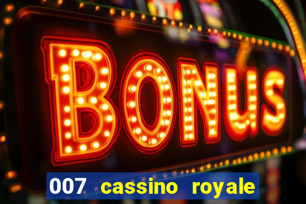 007 cassino royale filme completo dublado youtube